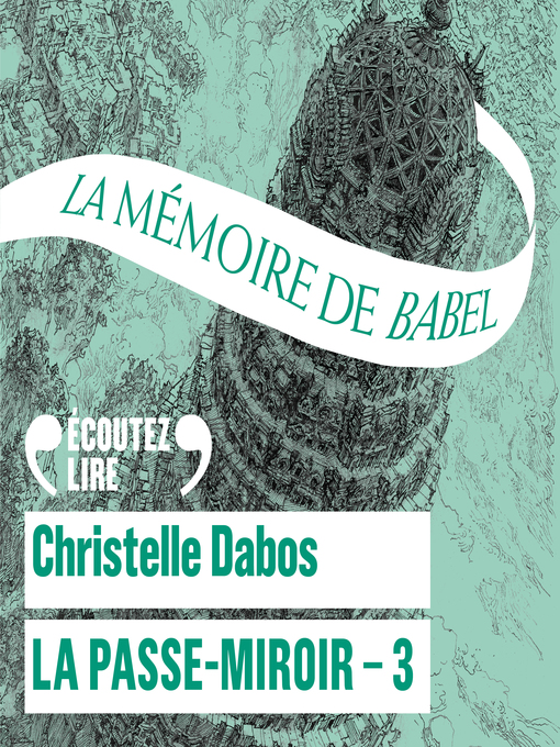 Title details for La Passe-Miroir (Livre 3)--La Mémoire de Babel by Christelle Dabos - Available